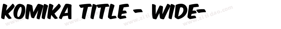 Komika Title - Wide字体转换